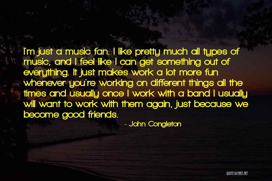 Feel Good Music Quotes By John Congleton