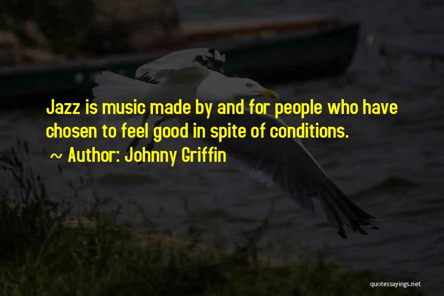Feel Good Music Quotes By Johnny Griffin
