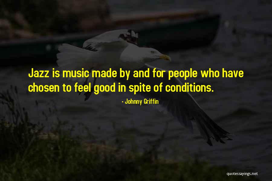 Feel Good Music Quotes By Johnny Griffin