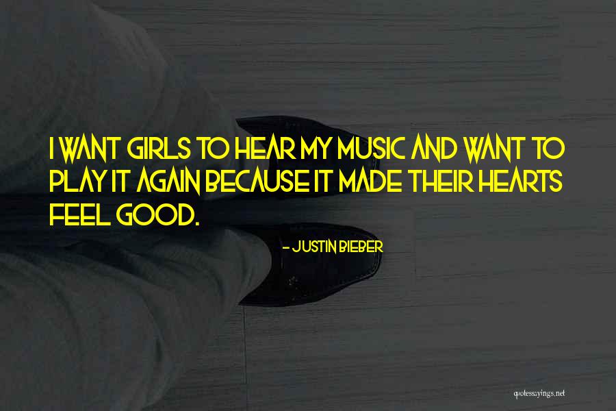 Feel Good Music Quotes By Justin Bieber