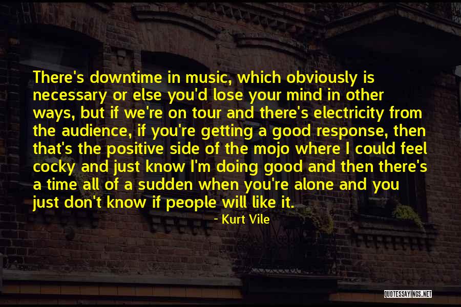 Feel Good Music Quotes By Kurt Vile Feel Good Music Quotes By Kurt Vile