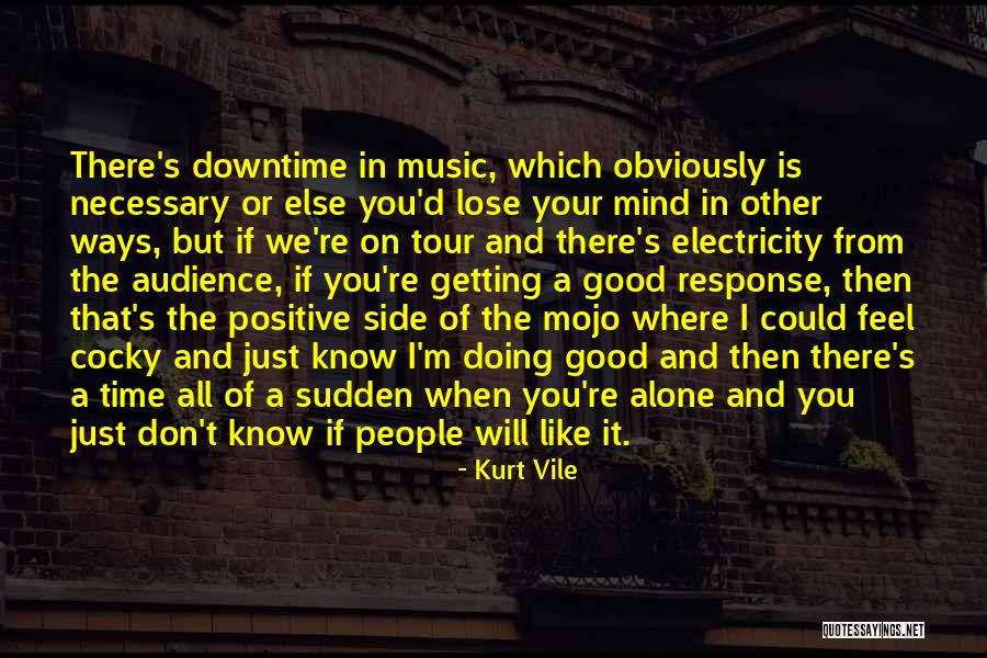 Feel Good Music Quotes By Kurt Vile