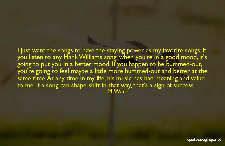 Feel Good Music Quotes By M. Ward