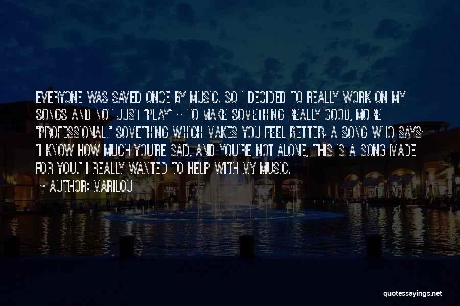 Feel Good Music Quotes By Marilou