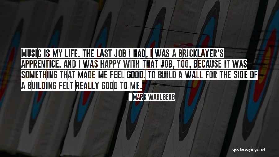 Feel Good Music Quotes By Mark Wahlberg