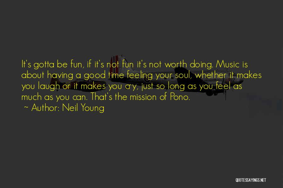 Feel Good Music Quotes By Neil Young