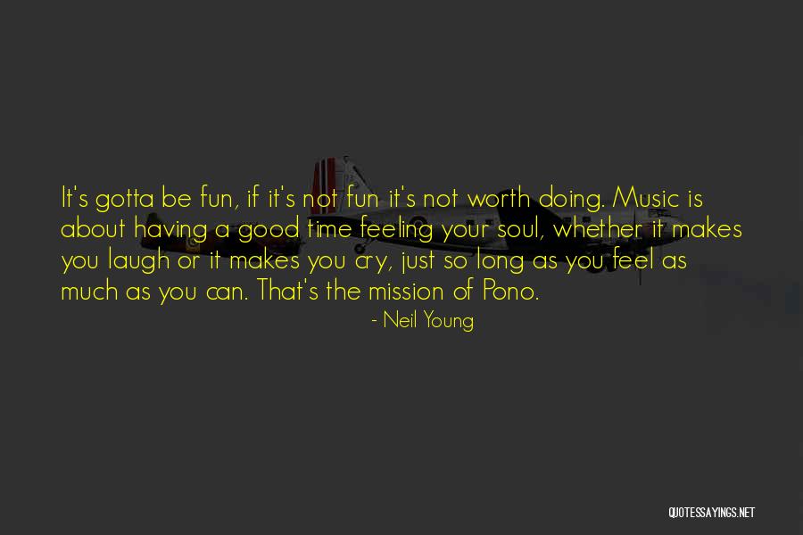 Feel Good Music Quotes By Neil Young