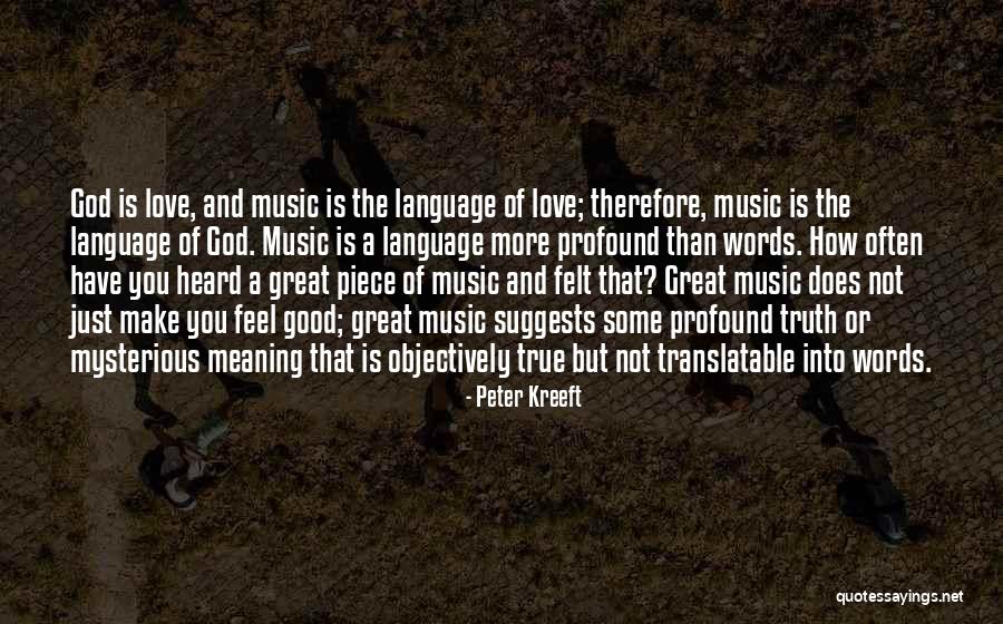 Feel Good Music Quotes By Peter Kreeft