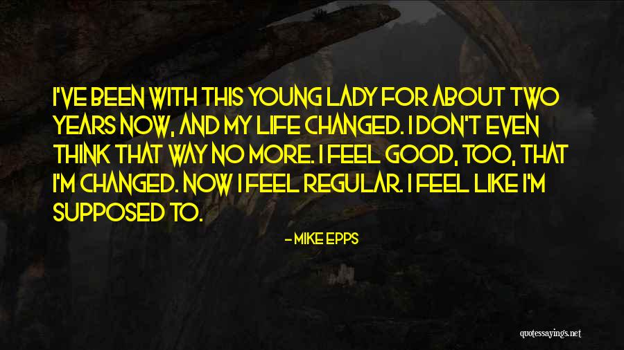 Feel Good Now Quotes By Mike Epps Feel Good Now Quotes By Mike Epps