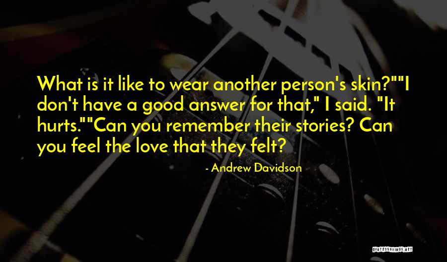 Feel Good Stories Quotes By Andrew Davidson