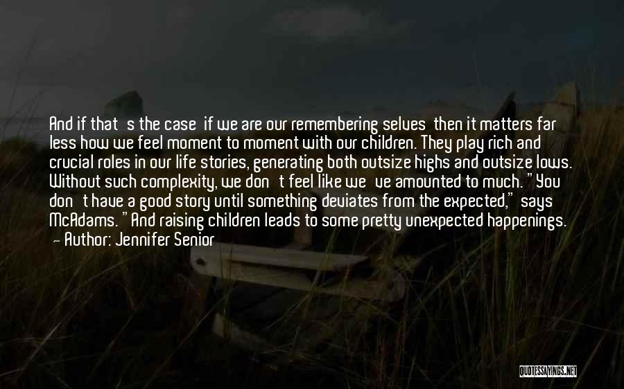 Feel Good Stories Quotes By Jennifer Senior