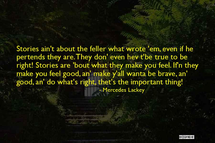 Feel Good Stories Quotes By Mercedes Lackey Feel Good Stories Quotes By Mercedes Lackey