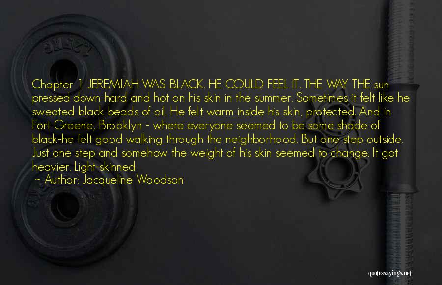 Feel Good Summer Quotes By Jacqueline Woodson