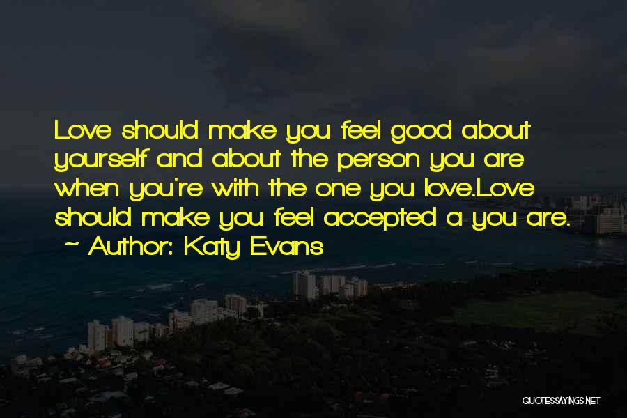 Feel Good With You Quotes By Katy Evans