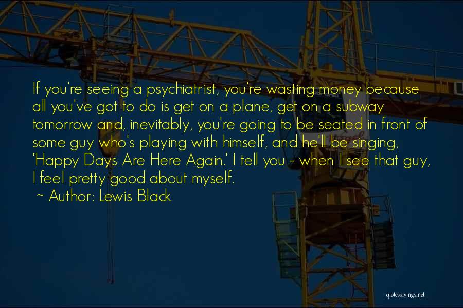 Feel Good With You Quotes By Lewis Black
