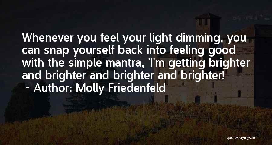 Feel Good With Yourself Quotes By Molly Friedenfeld