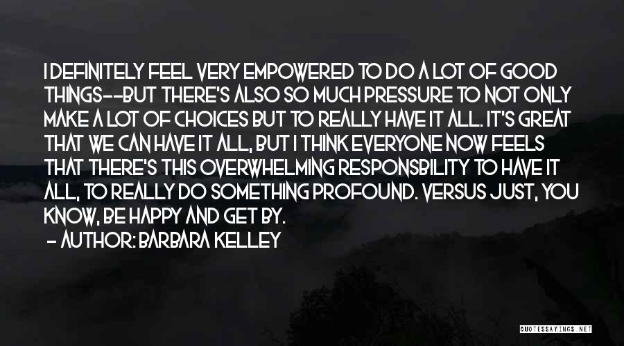 Feel Happy Now Quotes By Barbara Kelley