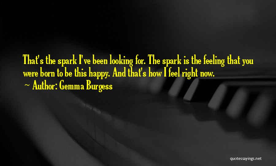 Feel Happy Now Quotes By Gemma Burgess