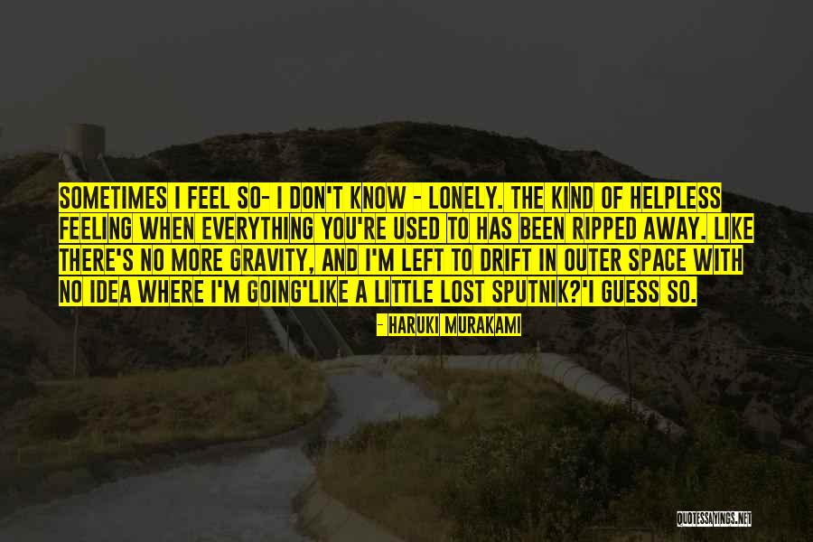 Feel Helpless Quotes By Haruki Murakami Feel Helpless Quotes By Haruki Murakami
