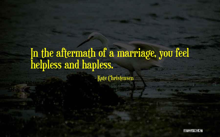 Feel Helpless Quotes By Kate Christensen Feel Helpless Quotes By Kate Christensen
