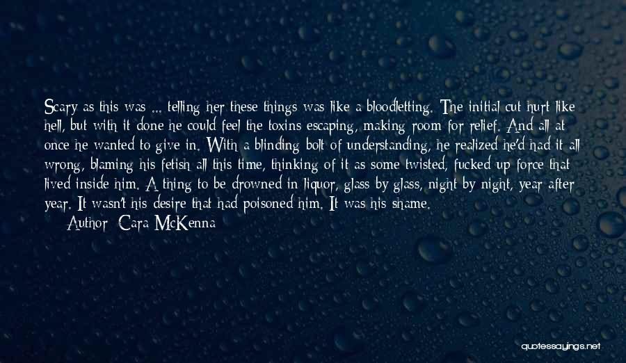 Feel Hurt Inside Quotes By Cara McKenna