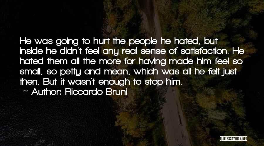 Feel Hurt Inside Quotes By Riccardo Bruni
