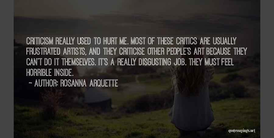 Feel Hurt Inside Quotes By Rosanna Arquette