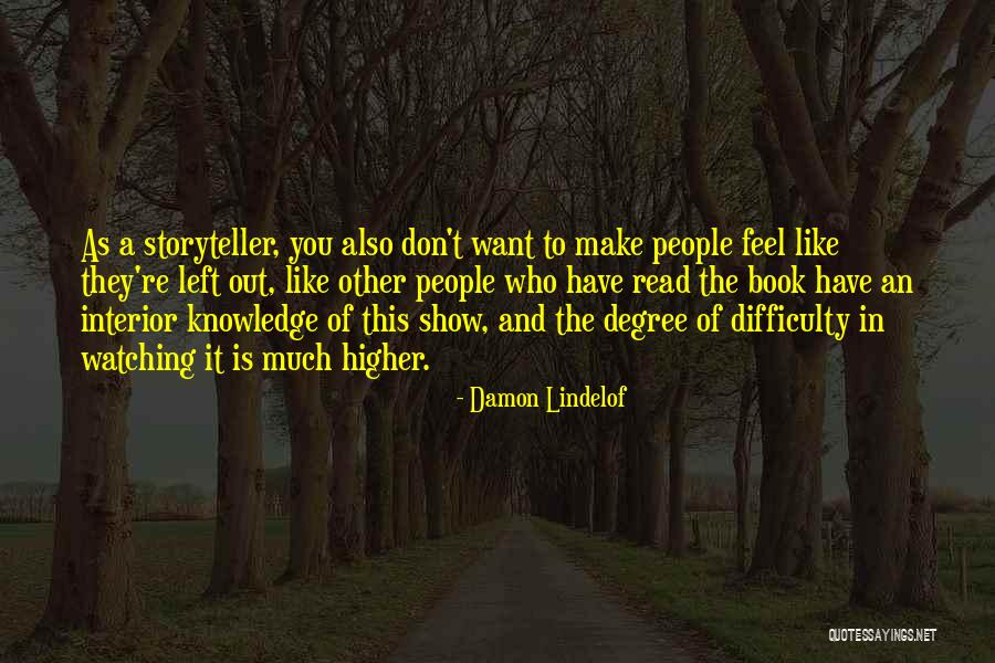 Feel Left Out Quotes By Damon Lindelof Feel Left Out Quotes By Damon Lindelof