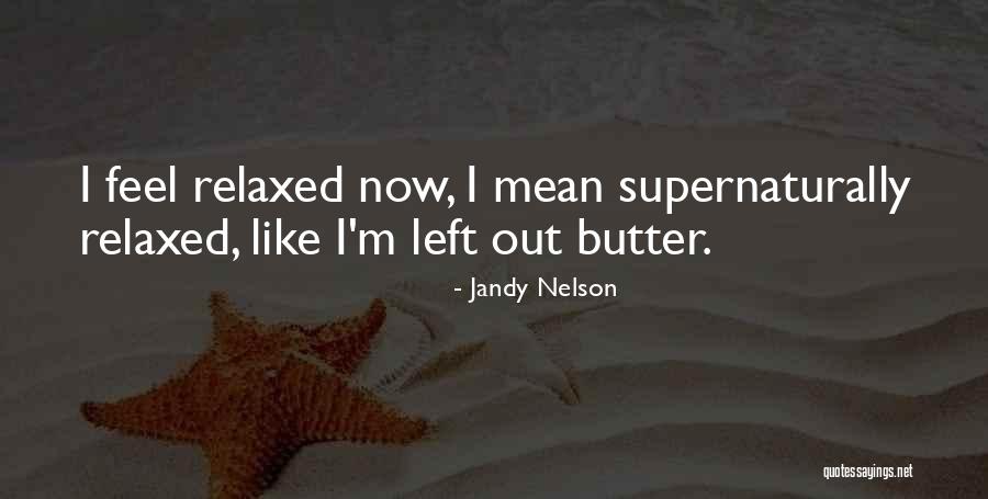 Feel Left Out Quotes By Jandy Nelson Feel Left Out Quotes By Jandy Nelson