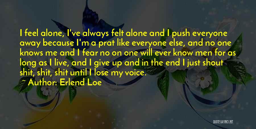 Feel Like Alone Quotes By Erlend Loe
