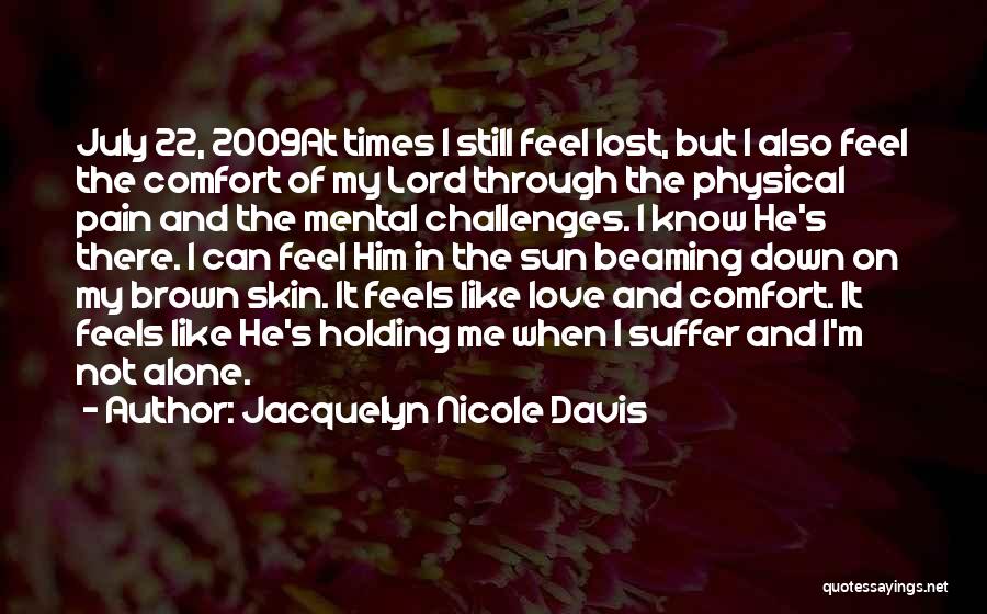 Feel Like Alone Quotes By Jacquelyn Nicole Davis