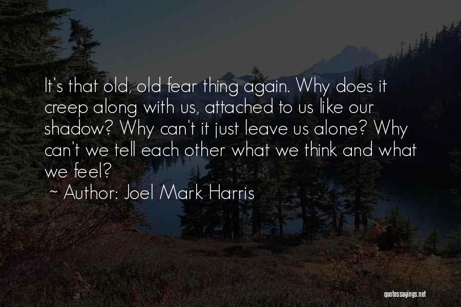 Feel Like Alone Quotes By Joel Mark Harris