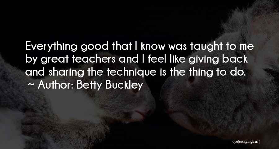 Feel Like Giving Up On Everything Quotes By Betty Buckley