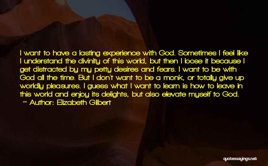 Feel Like Giving Up Quotes By Elizabeth Gilbert
