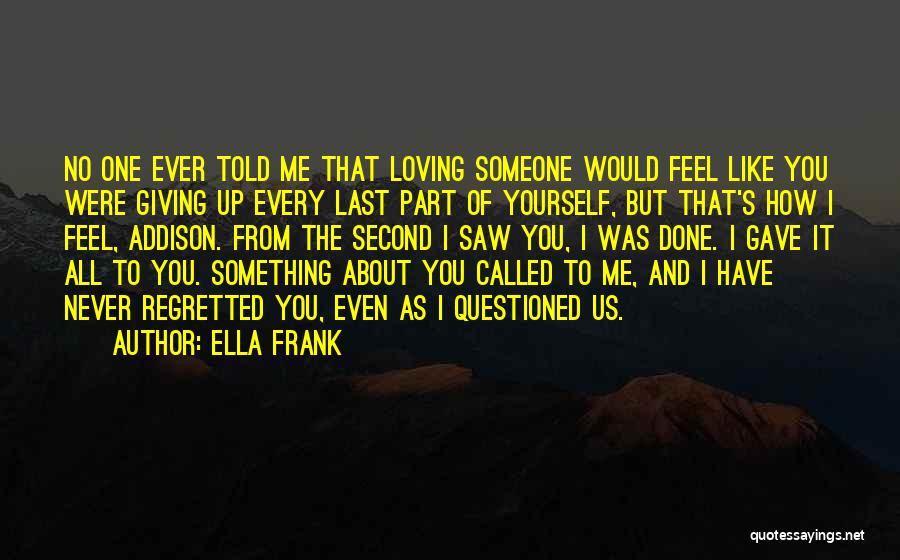 Feel Like Giving Up Quotes By Ella Frank
