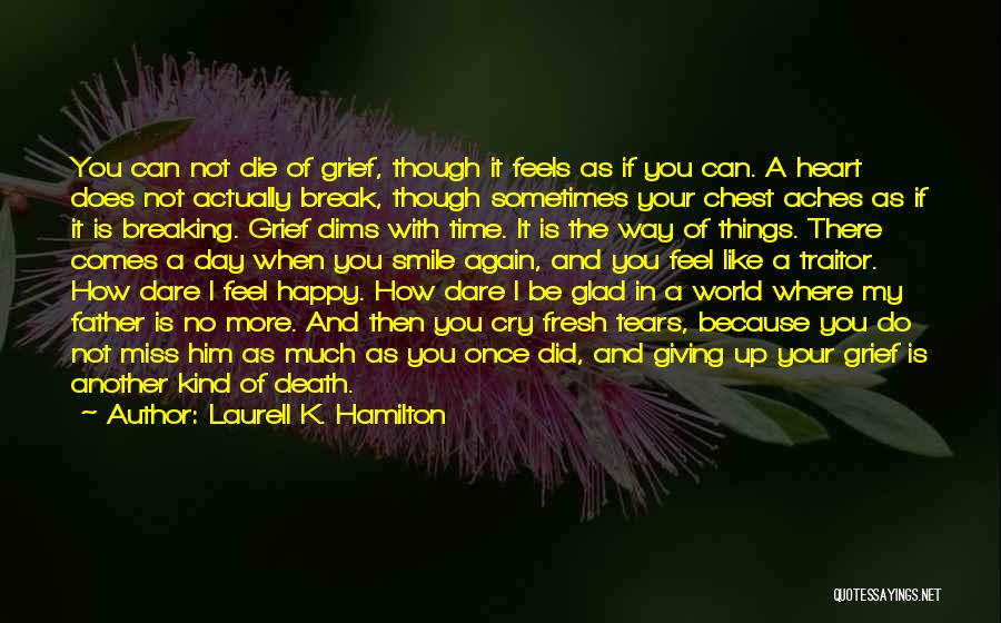 Feel Like Giving Up Quotes By Laurell K. Hamilton