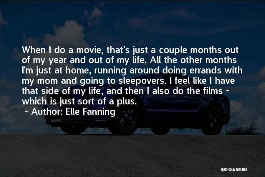 Feel Like Going Home Quotes By Elle Fanning