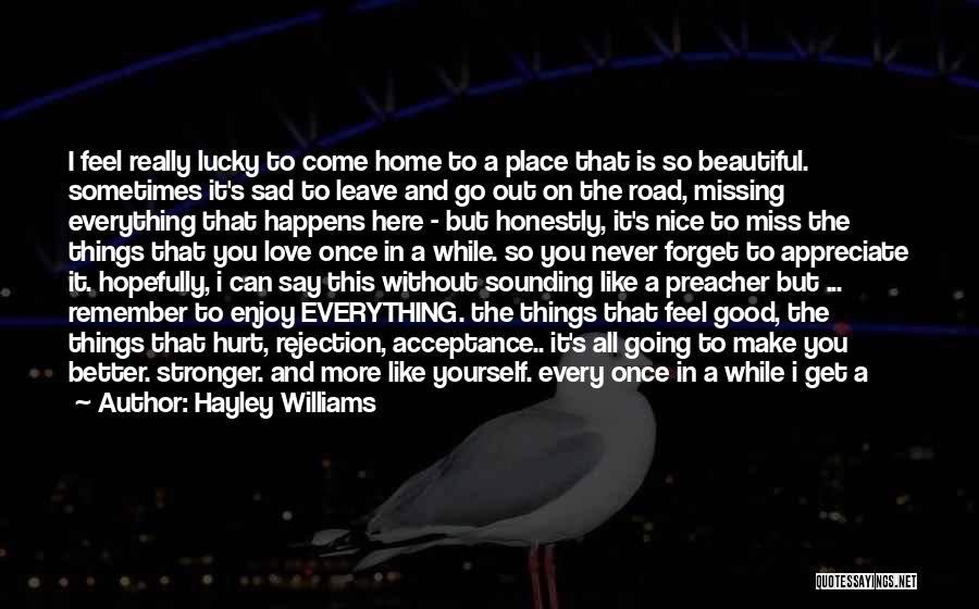 Feel Like Going Home Quotes By Hayley Williams