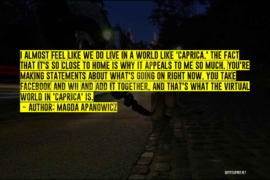 Feel Like Going Home Quotes By Magda Apanowicz