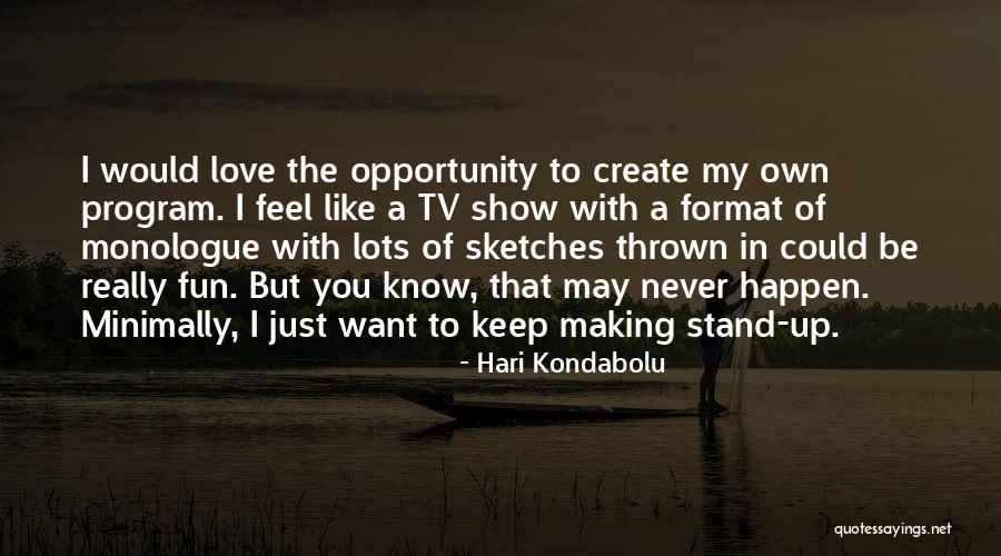 Feel Like Making Love To You Quotes By Hari Kondabolu