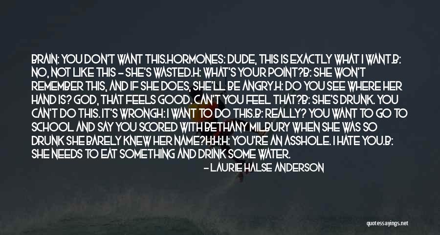 Feel Like Making Love To You Quotes By Laurie Halse Anderson