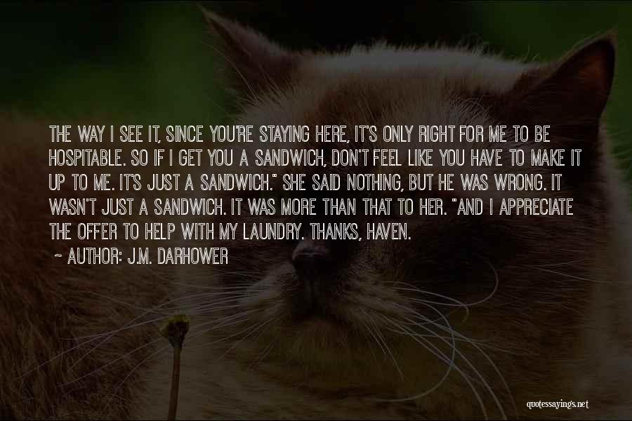 Feel Like Nothing To You Quotes By J.M. Darhower