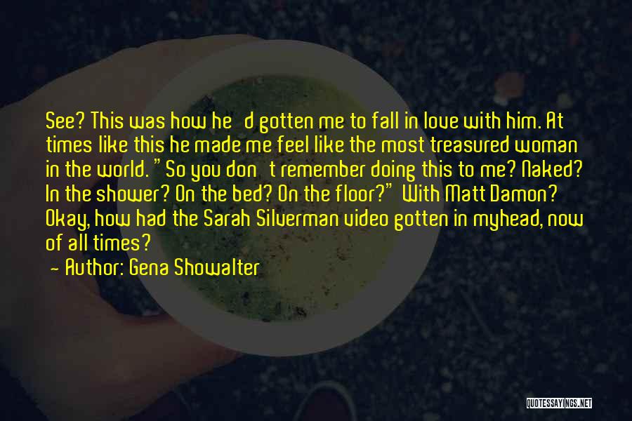 Feel Like You Don't Love Me Quotes By Gena Showalter