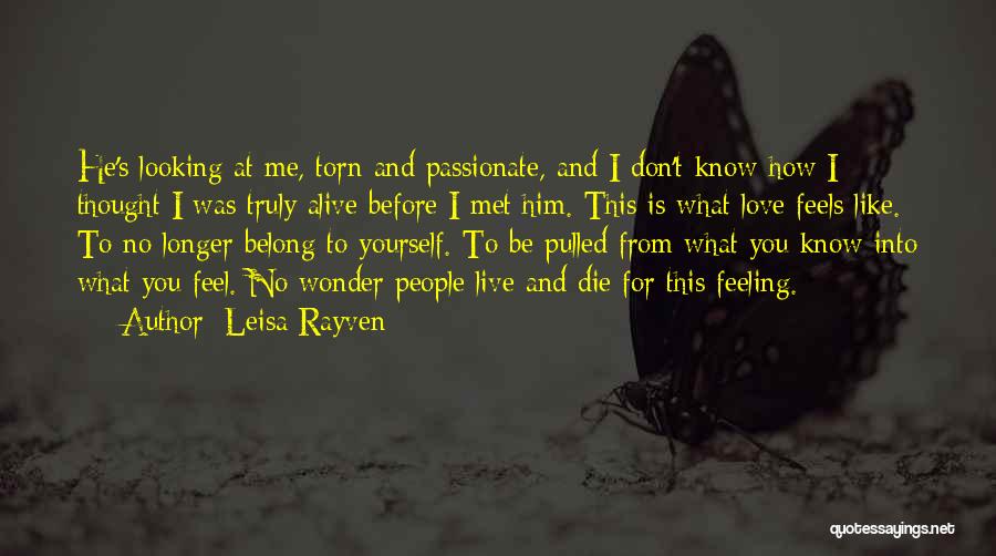 Feel Like You Don't Love Me Quotes By Leisa Rayven