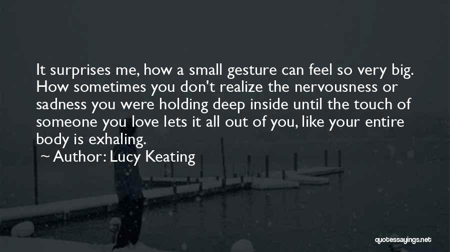Feel Like You Don't Love Me Quotes By Lucy Keating