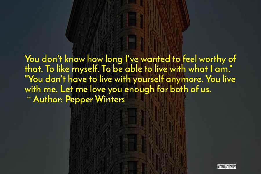 Feel Like You Don't Love Me Quotes By Pepper Winters