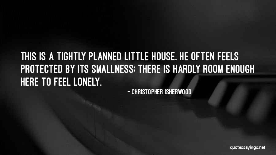 Feel Lonely Quotes By Christopher Isherwood Feel Lonely Quotes By Christopher Isherwood