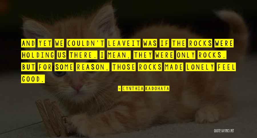 Feel Lonely Quotes By Cynthia Kadohata Feel Lonely Quotes By Cynthia Kadohata