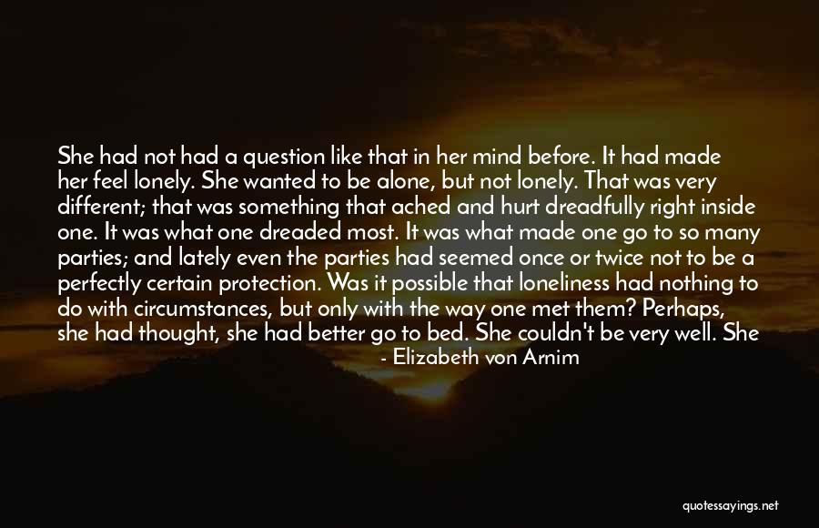 Feel Lonely Quotes By Elizabeth Von Arnim Feel Lonely Quotes By Elizabeth Von Arnim