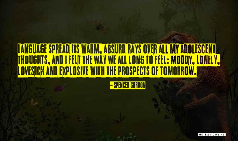 Feel Lonely Quotes By Spencer Gordon Feel Lonely Quotes By Spencer Gordon